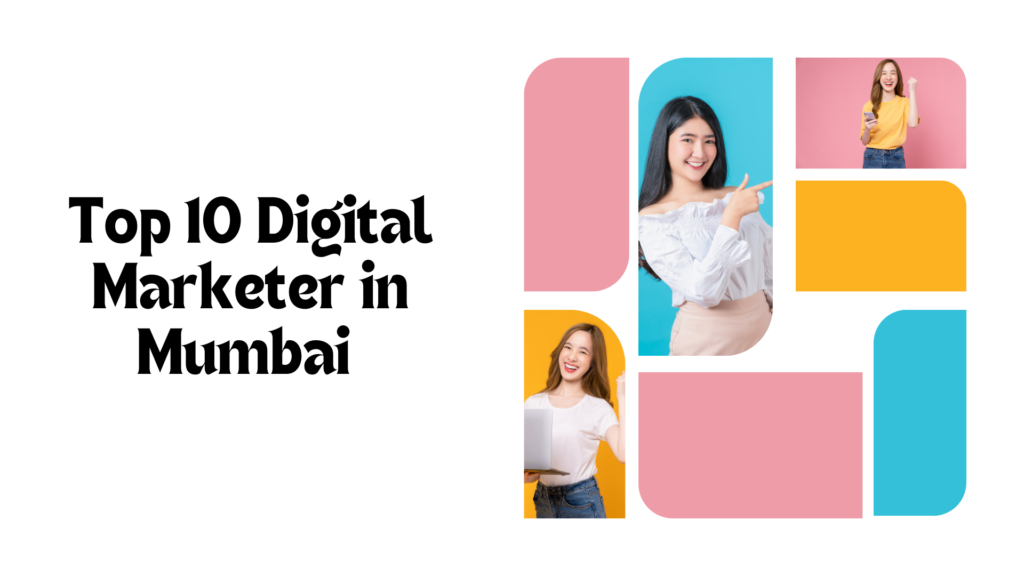 Top 10 Digital Marketer in Mumbai